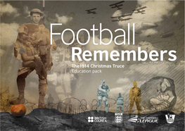 The1914 Christmas Truce Education Pack This Pack Has Been Designed with the Aim of Providing an Engaging Educational Experience