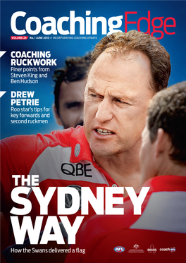 COACHING EDGE / JULY 2013 Introduction Coaches at All Levels Will Benefit from the Widsom of Great Clubs Like the Sydney Swans and Contemporary Players and Coaches