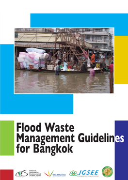 Flood Waste Management Guidelines for Bangkok © 2015 National Institute for Environmental Studies All Rights Reserved Worldwide