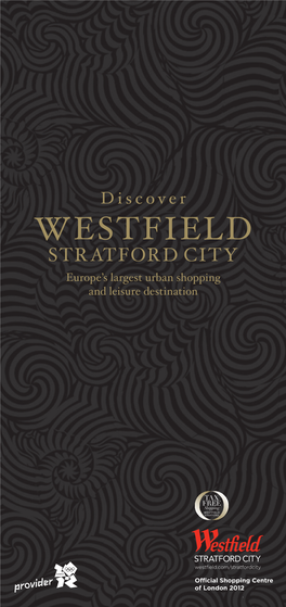 WESTFIELD STRATFORD CITY Europe’S Largest Urban Shopping and Leisure Destination