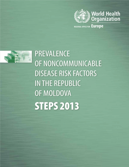 Steps 2013 Prevalence of Noncommunicable Disease Risk Factors in the Republic of Moldova Steps 2013
