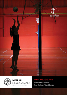 MEDIA GUIDE 2015 Oceania Netball Series New Zealand, Fiji and Samoa