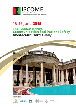 15-16 June 2015 the Golden Bridge: Communication and Patient Safety Montecatini Terme (Italy)