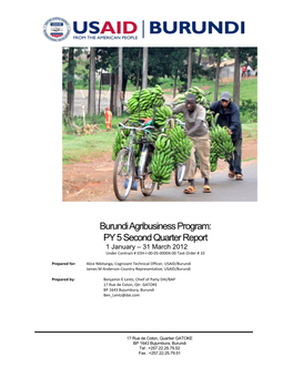 Burundi Agribusiness Program: PY 5 Second Quarter Report 1 January – 31 March 2012 Under Contract # EDH‐I‐00‐05‐00004‐00 Task Order # 10