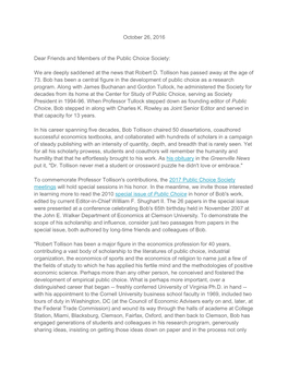 October 26, 2016 Dear Friends and Members of the Public Choice Society: We Are Deeply Saddened at the News That Robert D. Tollis