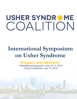 International Symposium on Usher Syndrome Program and Abstracts International Symposium: July 10-11, 2014 Family Conference: July 12, 2014