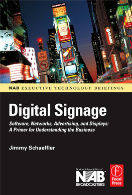 Digital Signage: Software, Networks, Advertising, and Displays a Primer for Understanding the Business