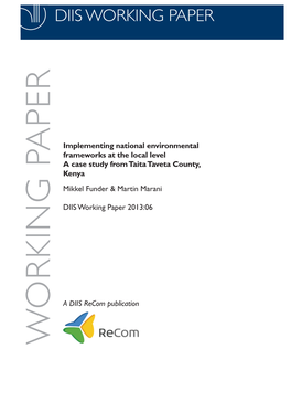 Implementing National Environmental Frameworks at the Local Level a Case Study from Taita Taveta County, Kenya Mikkel Funder & Martin Marani