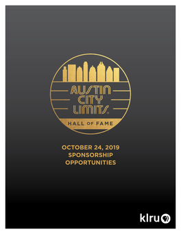 OCTOBER 24, 2019 SPONSORSHIP OPPORTUNITIES About the Austin City Limits Hall of Fame