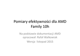 Pomiary Efektywności Dla AMD Family 10H