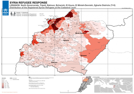 SYRIA REFUGEE RESPONSE LEBANON North Governorate, Tripoli, Batroun, Bcharreh, El Koura, El Minieh-Dennieh, Zgharta Districts (T+5)