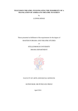 TELEVISION THEATRE: INVESTIGATING the POSSIBILITY of a TRANSLATION of AFRIKAANS THEATRE to SCREEN by LUDWIG BINGE