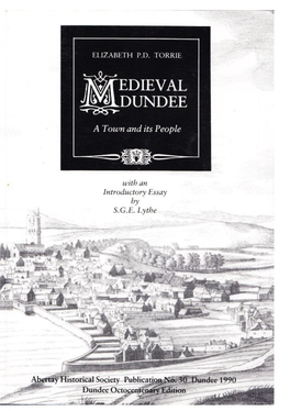 Medieval Dundee I Have Been Fortunate in the Assistance Given by Many People