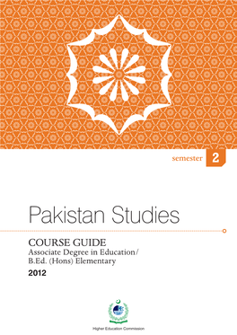 Pakistan Studies COURSE GUIDE Associate Degree in Education/ B.Ed