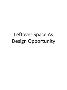 Leftover Space As Design Opportunity Acknowledgement