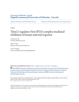 Trim21 Regulates Nmi-IFI35 Complex-Mediated Inhibition of Innate Antiviral Response Anshuman Das University of Nebraska–Lincoln