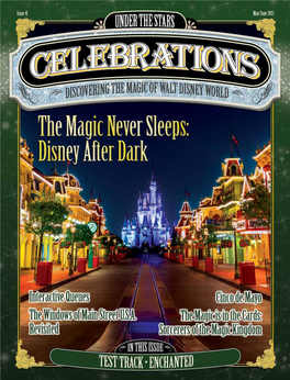 Enjoy the Magic of Walt Disney World All Year Long with Celebrations Magazine! Receive 6 Issues for $29.99* (Save More Than 15% Off the Cover Price!) *U.S