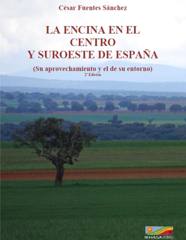 LA ENCINA EN EL CENTRO Y SUROESTE DE ESPAÑA (Su Aprovechamiento Y El De Su Entorno)