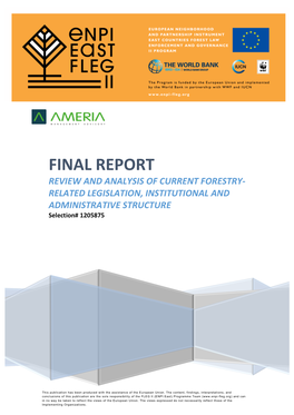 FINAL REPORT REVIEW and ANALYSIS of CURRENT FORESTRY- RELATED LEGISLATION, INSTITUTIONAL and ADMINISTRATIVE STRUCTURE Selection# 1205875