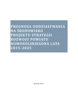 Prognoza Oddziaływania Na Środowisko Projektu Strategii Rozwoju Powiatu Nowosolskiegona Lata 2015-2025