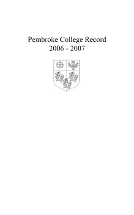 Pembroke College Record 2006 - 2007 Contents