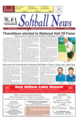 Tharaldson Elected to National Hall of Fame Super Sponsor Recognized for Decades of Dedication to Softball Gary Tharaldson Has Been Named to the Play