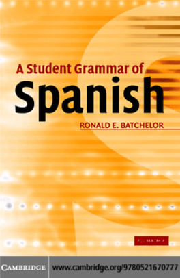 A Student Grammar Of: Spanish
