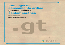 Antología Del Pensamiento Crítico Guatemalteco Contemporáneo .Gt Antología Del Pensamiento Crítico Guatemalteco Contemporáneo / Guillermo Toriello