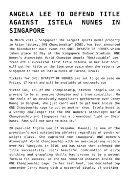 Angela Lee to Defend Title Against Istela Nunes in Singapore