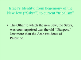 Israel's Identity: from Hegemony of the New Jew (―Sabra‖) to Current