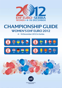 CHAMPIONSHIP GUIDE Women’S EHF EURO 2012 4 – 16 December 2012 in Serbia
