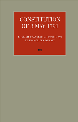 CONSTITUTION of 3 MAY 1791 KONSTYTUCJA 3 MAJA 1791 English Translation from 1791 by Franciszek Bukaty