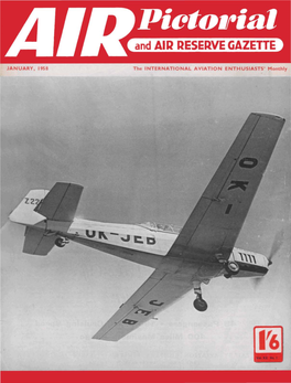 JANUARY, 1958 the INTERNATIONAL AVIATION ENTHUSIASTS' Monthly I 'FAIREY ROTODYNE Worldjs First Vertical Take-Off Airliner
