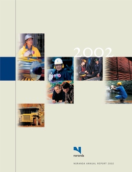 NORANDA ANNUAL REPORT 2002 a Global Diversified Base Noranda Around the World Metals Company