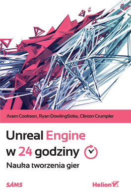 Unreal Engine W 24 Godziny. Nauka Tworzenia Gier