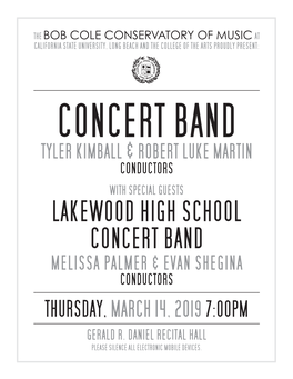 Lakewood High School Concert Band Melissa Palmer & Evan Shegina Conductors Thursday, March 14, 2019 7:00Pm Gerald R