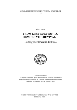 FROM DESTRUCTION to DEMOCRATIC REVIVAL: Local Government in Estonia
