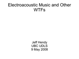 Electroacoustic Music and Other Wtfs