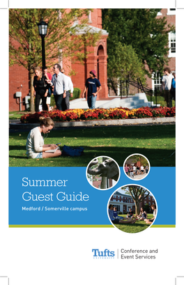 Summer Guest Guide Medford / Somerville Campus 2 Notes Welcome to Tufts 3