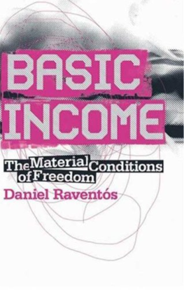 Basic Income: the Material Conditions of Freedom with This Reasoned Hope As Its Driving Force