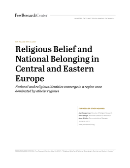 Religious Belief and National Belonging in Central and Eastern Europe National and Religious Identities Converge in a Region Once Dominated by Atheist Regimes