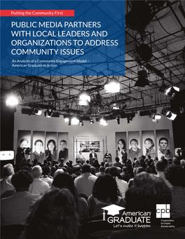PUBLIC MEDIA PARTNERS with LOCAL LEADERS and ORGANIZATIONS to ADDRESS COMMUNITY ISSUES an Analysis of a Community Engagement Model – American Graduate in Action
