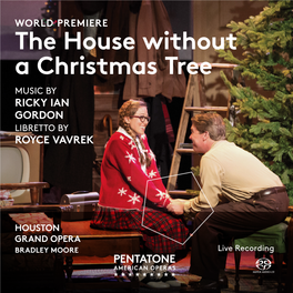 The House Without a Christmas Tree MUSIC by RICKY IAN GORDON LIBRETTO by ROYCE VAVREK