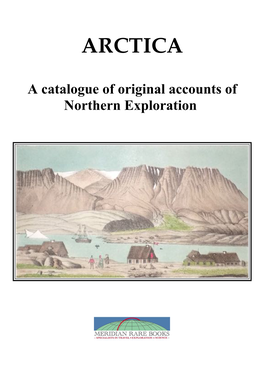 A Catalogue of Original Accounts of Northern Exploration Meridian Rare Books Telephone: +44 (0)20 8694 2168 PO Box 51650 Email: Info@Meridianrarebooks.Co.Uk