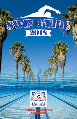 SOUTHERN CALIFORNIA SWIMMING, INC. a Local Swimming Committee of USA SWIMMING, INC 2018 Swim Guide