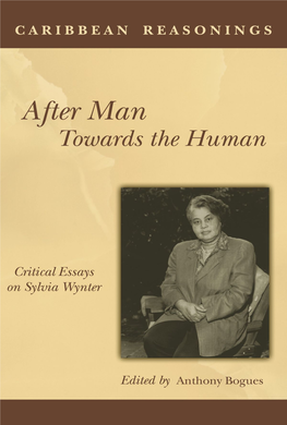 After Man, Towards the Human : Critical Essays on Sylvia Wynter / Anthony Bogues, Editor P