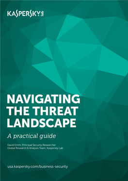 NAVIGATING the THREAT LANDSCAPE a Practical Guide