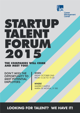 LOOKING for TALENT? WE HAVE IT! IE Start up Career Day 2015