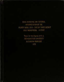 NEWS REPORTING and EDITORIAL ' INTERPRETATION of the PALMER Raids, 1.919.- 1920 by THREE DETROIT DAILY NEWSPAPERS: II STUDY
