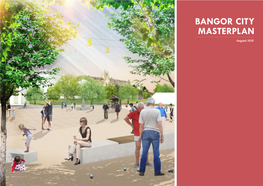 August 2020 BANGOR CITY MASTERPLAN